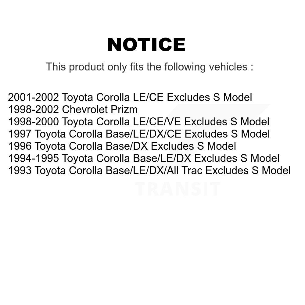 2001-2002 Toyota Corolla  , 1998-2002 Chevrolet Prizm  , 1998-2000 Toyota Corolla  , 1997 Toyota Corolla , 1996 Toyota Corolla , 1994-1995 Toyota Corolla  , 1993 Toyota Corolla Front Left Suspension Strut Coil Spring Assembly Kit